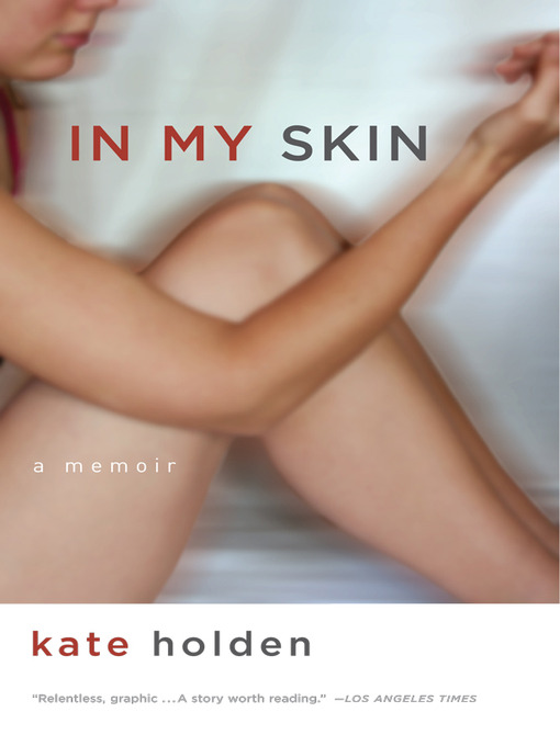 Click here to view title details for In My Skin by Kate Holden