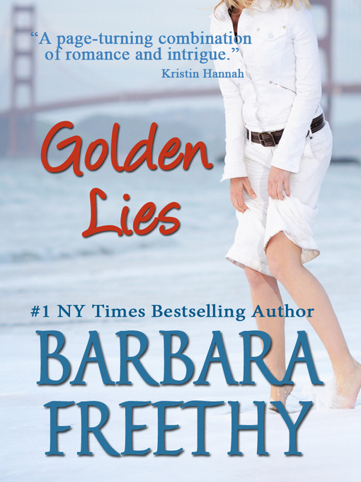 Click here to view title details for Golden Lies by Barbara Freethy