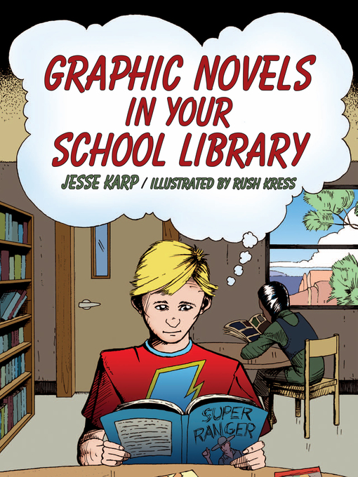 Click here to view title details for Graphic Novels in Your School Library by Jesse Karp
