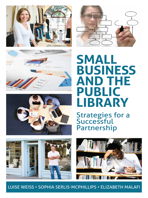 Click here to view title details for Small Business and the Public Library by Luise Weiss