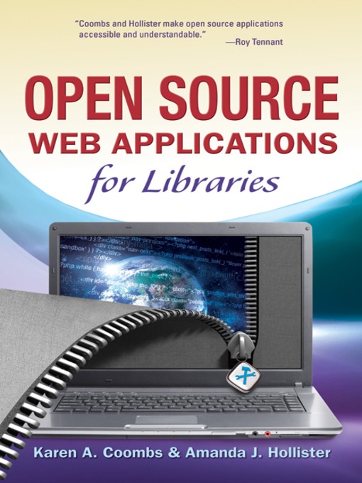 Click here to view title details for Open Source Web Applications for Libraries by Karen A. Coombs