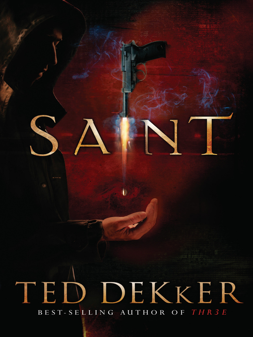 Click here to view title details for Saint by Ted Dekker