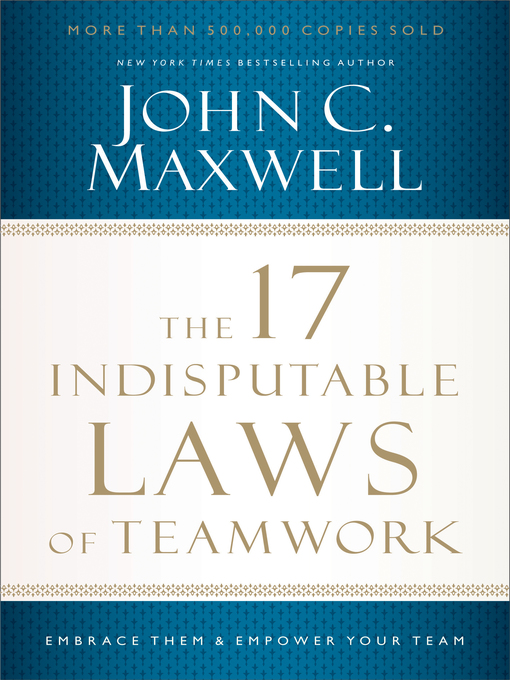 Click here to view title details for The 17 Indisputable Laws of Teamwork by John C. Maxwell