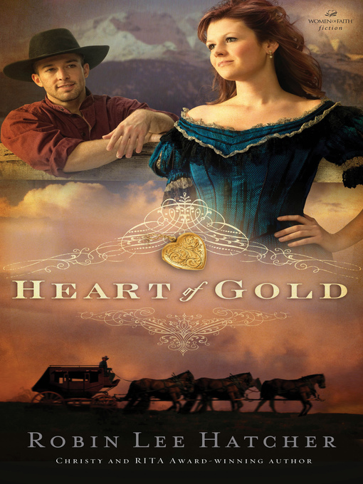 Click here to view title details for Heart of Gold by Robin Lee Hatcher
