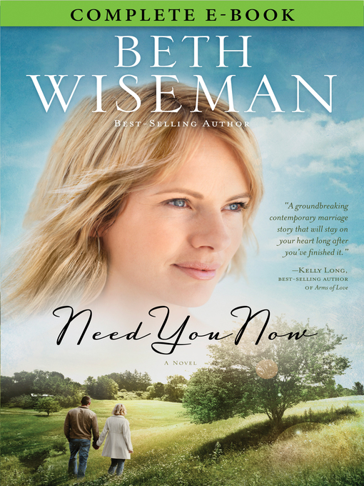 Click here to view title details for Need You Now by Beth Wiseman
