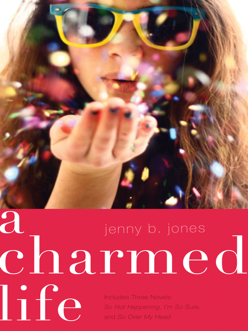 Click here to view title details for A Charmed Life by Jenny B. Jones