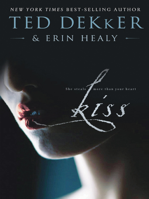 Click here to view title details for Kiss by Ted Dekker