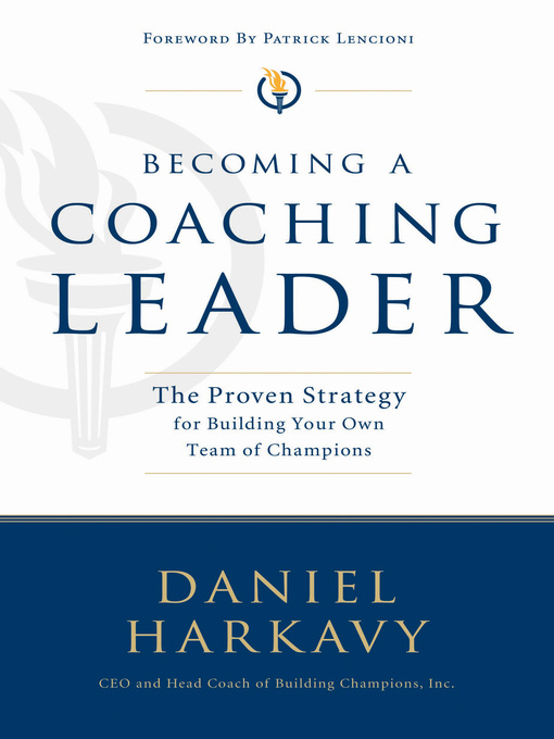 Click here to view title details for Becoming a Coaching Leader by Daniel S. Harkavy
