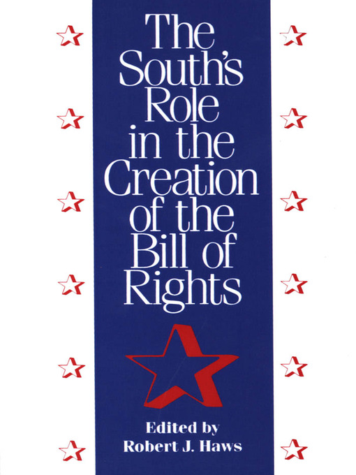 Click here to view title details for The South's Role in the Creation of the Bill of Rights by Robert J. Haws