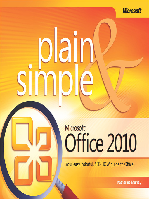 Click here to view title details for Microsoft® Office 2010 Plain & Simple by Katherine Murray