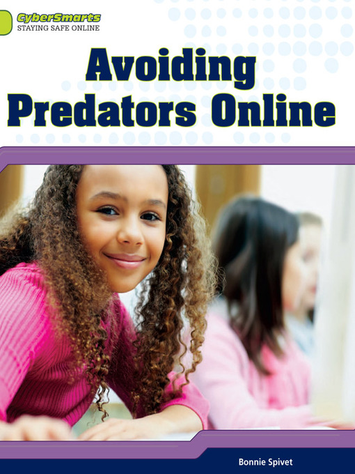 Click here to view title details for Avoiding Predators Online by Bonnie Spivet