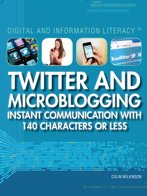 Click here to view title details for Twitter and Microblogging by Colin Wilkinson