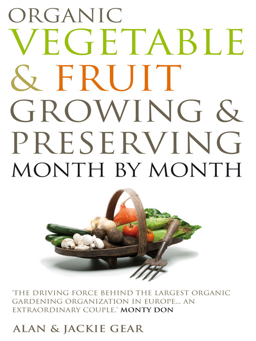 Click here to view title details for Organic Vegetable & Fruit Growing & Preserving Month by Month by Alan Gear