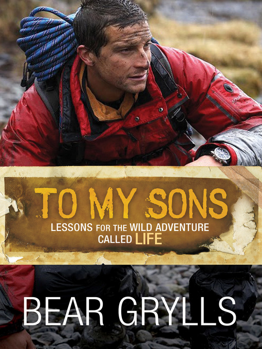 Click here to view title details for To My Sons by Bear Grylls