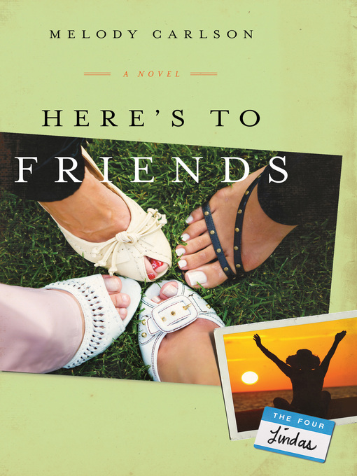 Click here to view title details for Here's to Friends by Melody Carlson