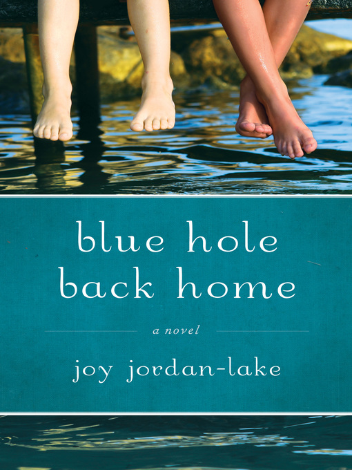 Click here to view title details for Blue Hole Back Home by Joy Jordan-Lake