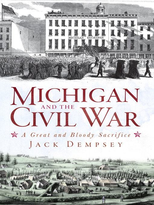 Click here to view title details for Michigan and the Civil War by Jack Dempsey