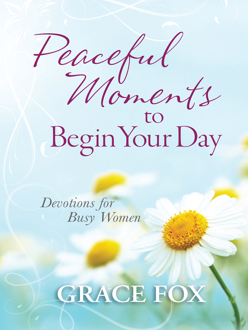 Click here to view title details for Peaceful Moments to Begin Your Day by Grace Fox