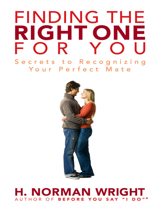 Click here to view title details for Finding the Right One for You by H. Norman Wright