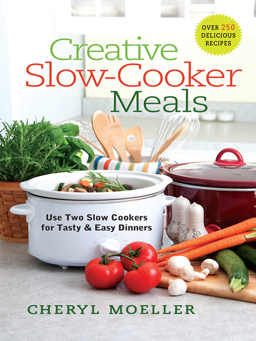 Click here to view title details for Creative Slow-Cooker Meals by Cheryl Moeller