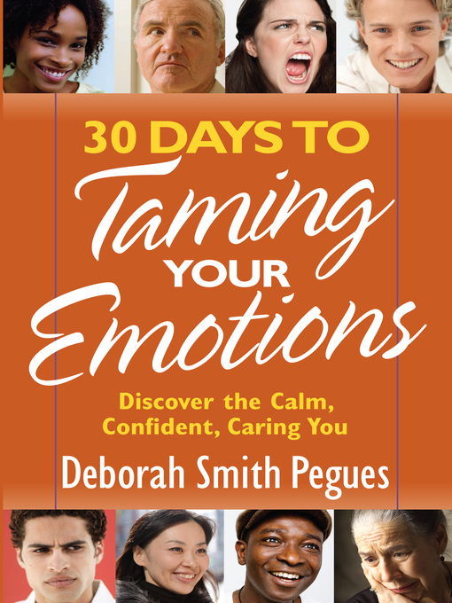 Click here to view title details for 30 Days to Taming Your Emotions by Deborah Smith Pegues