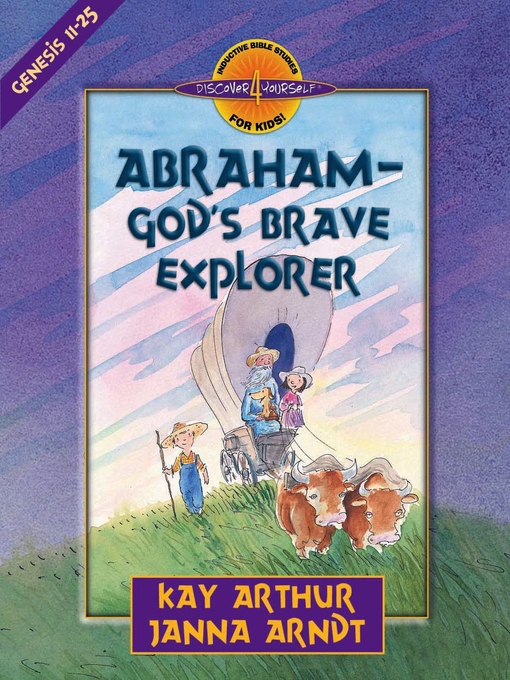 Click here to view title details for Abraham—God's Brave Explorer by Kay Arthur