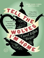 Click here to view eBook details for Tell the Wolves I'm Home by Carol Rifka Brunt