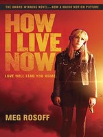 Click here to view eBook details for How I Live Now by Meg Rosoff