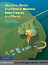 Gasoline, Diesel and Ethanol Biofuels from Grasses and Plants