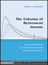 The Calculus of Retirement Income: Financial Models for Pension Annuities and Life Insurance