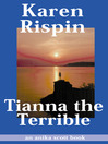 Tianna the Terrible (Anika Scott Series)