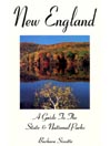 New England: A Guide To The State & National Parks By Barbara Sinotte