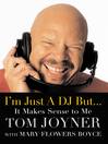 I'm Just a DJ But...It Makes Sense to Me@