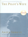 Click here to view title details for The Pilot's Wife by Anita Shreve