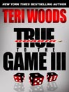 True to the Game III
