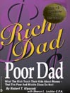 Rich Dad's Advisors®: Rich Dad, Poor Dad: What the Rich Teach Their Kids About Money--That the Poor and Middle Class Do Not!