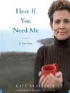 Here If You Need Me