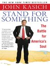 Stand for Something: The Battle for America's Soul