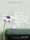 Click here to view title details for Once Was Lost by Sara Zarr