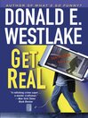 Get Real by Donald E. Westlake