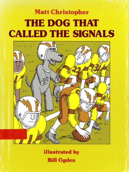 Click here to view title details for Dog That Called the Signals by Matt Christopher