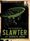 Click here to view title details for Slawter by Darren Shan