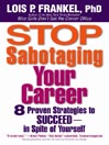 Stop Sabotaging Your Career