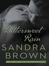 Click here to view title details for Bittersweet Rain by Sandra Brown