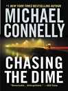 Chasing the Dime by Michael Connelly