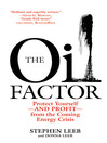 The Oil Factor: Protect Yourself-and Profit-from the Coming Energy Crisis