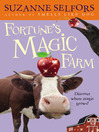 Click here to view title details for Fortune's Magic Farm by Suzanne Selfors