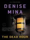 The Dead Hour By Denise Mina