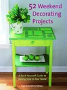 Click here to view title details for 52 Weekend Decorating Projects by Editors of Woman's Day