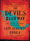 Click here to view title details for The Devil's Highway by Luis Alberto Urrea